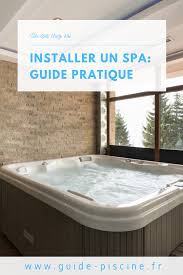 L Installation D Un Spa Guide Pratique Et Erreurs A Eviter Guide Piscine Fr Spa Jacuzzi Exterieur Spa Interieur Spa