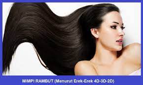 Arti mimpi / tafsir orang dibunuh menurut erek erek: Mimpi Rambut Menurut Erek Erek 4d 3d 2d