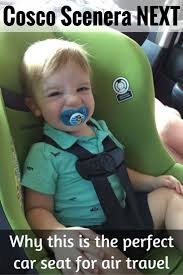 Cosco Scenera Next Review Why You Need This Car Seat For Air Travel Trips With Tykes Kids Travel Gear Travel With Kids Car Seats