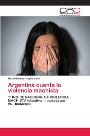 16,736 likes · 1,216 talking about this. Argentina Cuenta La Violencia Machista 1 Indice Nacional De Violencia Machista Iniciativa Impulsada Por Niunamenos Amazon De Romeo Martin Beck Ingrid Fremdsprachige Bucher