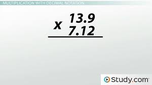 This video will teach you step by step how you can multiply and divide decimals and also. Addition Subtraction Multiplication And Division With Decimal Notation Video Lesson Transcript Study Com