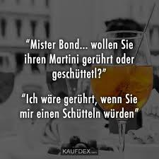 Mister Bond Wollen Sie Ihren Martini Geruhrt Oder Kaufdex Lustige Zitate Bond Witze Spruche
