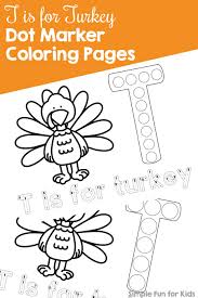 Coloring pages amusing coloring pages draw a thanksgiving turkey. T Is For Turkey Dot Marker Coloring Pages Printables Simple Fun For Kids