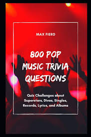 What is it about this handful of superstars that allows t. 800 Pop Music Trivia Questions Quiz Challenges About Superstars Divas Singles Records Lyrics And Albums Pop Rap And Rock Music History Fiero Max 9798726502144 Amazon Com Books