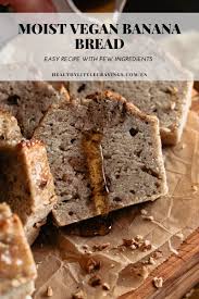 Moist Banana Bread Recipe 100 Vegan Recipe In 2020 Banana Bread Recipe Moist Vegan Banana Bread Easy Banana Bread Recipes