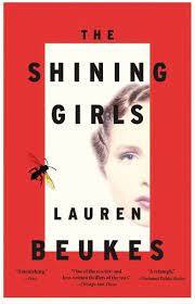 The Shining Girls: A Novel by Lauren Beukes (2014-01-14): Amazon.com: Books