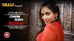 Charmsukh Bidaai Part-1 2022 Ullu Hot Web Series Episode 2 Watch and  Download Complete Video Free