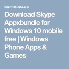 Download Skype Appxbundle For Windows 10 Mobile Free Windows Phone Apps Games Windows 10 Mobile Phone Apps Windows 10
