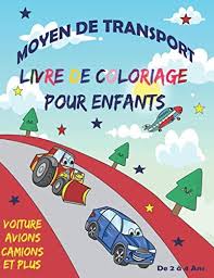 De très nombreux exemples de phrases traduites contenant moyen de transport le plus. Moyen De Transport Livre De Coloriage Pour Enfants Voitures Avions Camions Et Plus 60 Images A Colorier French Edition Printing Laytus Amazon Sg Books