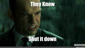 Meme They Know Shut It Down All Templates Meme Arsenal Com