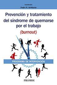 Diagnóstico da síndrome de burnout. Prevencion Y Tratamiento Del Sindrome De Quemarse Por El Trabajo Burnout Programa De Intervencion Biblioteca Universitaria Spanish Edition Kindle Edition By Gil Monte Pedro R Health Fitness Dieting Kindle Ebooks