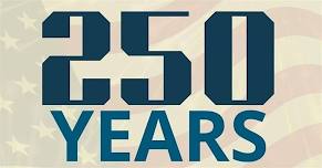 Celebrate 250 YEARS of INDEPENDENCE
