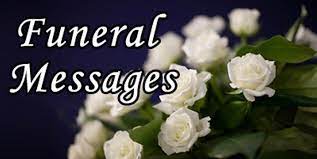 When someone loses a loved one, one of the necessary things you have to do is show sympathy. Sample Funeral Messages Funeral Quotes Sample Text Message