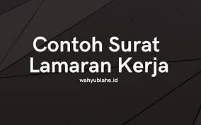 Dan berikut kami akan memberikan contoh surat lamaran kerja lengkap. 60 Contoh Surat Lamaran Kerja Yang Baik Dan Benar 2021 Wahyu Blahe