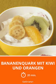 Bananenquark Mit Kiwi Und Orangen Rezept Bananen Quark Bananenquark Quark