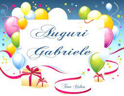 True Colors - Auguri Gabriele! | Facebook