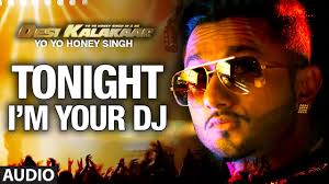 I M Your Dj Tonight Full Audio Song Yo Yo Honey Singh Desi Kalakaar Honey Singh New Songs 2014 Youtube Aabe le durga mai ho. i m your dj tonight full audio song yo yo honey singh desi kalakaar honey singh new songs 2014