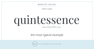 Word Of The Day Quintessence Merriam Webster