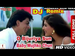 Hindi Old Dj Remix Songs O Bijuriya Sun Bab Mujhko Chun Udit Narayn English Babu Desi Mem Youtube