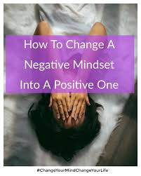 Wilderness Study Part 2 Changing A Negative Mindset To Positive Beauty Within Him Mindset Negativity Positivity