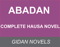 Abadan Complete Hausa Novel 1 Gidan Novels Hausa Novels