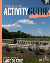 Here are some helpful navigation tips and features. Olathe Parks Rec Fall 2019 Activity Guide By Olathe Parks Recreation Activity Guide Issuu