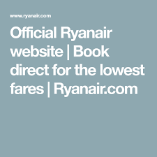 Quickly compare prices on dozens of air travel sites & book your airline ticket. Official Ryanair Website Book Direct For The Lowest Fares Ryanair Com Book Cheap Flights Ryanair Directions