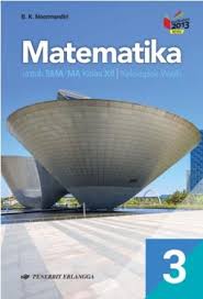 Download buku matematika wajib kelas 11 kurikulum 2013 penerbit erlangga pdf. Buku Matematika Wajib Kelas 11 Kurikulum 2013 Penerbit Erlangga Info Terkait Buku