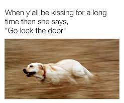 Me Running With Supersonic Speed To Close The Door Funny