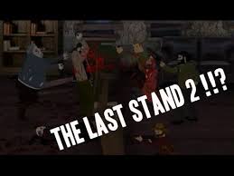 In making the last stand: The Last Stand 2 Full Gameplay Youtube