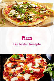 Pizza Die Besten Rezepte Lecker Rezepte Gute Rezepte Pizza Selber Machen Rezept