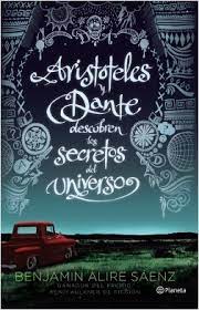 Aristotle is an angry teen with a brother in prison. Aristotle And Dante Discover The Secrets Of The Universe By Benjamin Alire Saenz