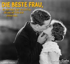Die Beste Frau Die Man Haben Kann Schone Liebesspruche Liebe Spruch Liebesbezeugungen Liebesspruche