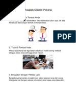 Disiplin kerja itu merupakan sebuah sikap dan juga perilaku seseorang yang taat melakukan ketertiban, ketaatan, kepatuhan, keteraturan serta kesetiaan pada sebuah peraturan di sebuah perusahaan atau sebuah. Isu Disiplin Pekerja