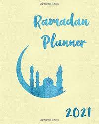 Ramadan Planner 2021 Stay Organized And Productive During The Holy Month And Eid Organizer And Journal With Daily Ramadan Gift Shopping List Planner