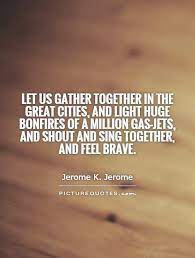 Quotes About Gathering Together 45 Quotes