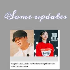Anschließend forderte der ceo von yg entertainment sie auf, einen vertrag mit . Yang Si Hyuk Admits That He Wants To Bring Shin Ryujin In Yg Entertaimment Itzy ìžˆì§€ Amino