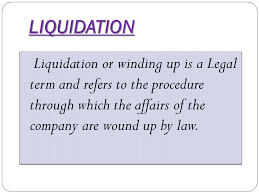 Insolvency in the equity sense and. Liquidation Liquidation Or Winding Up Is A Legal Term And Refers To The Procedure Through Which The Affairs Of The Company Are Wound Up By Law Ppt Video Online Download