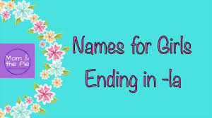 You can prioritise different birth years, backgrounds and. Baby Girl Names Ending In La Youtube