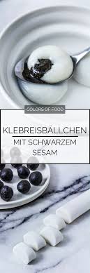 Klebreisballchen Mit Schwarzem Sesam Tang Yuan Colors Of Food Rezept Lebensmittel Essen Lecker Leckere Gesunde Rezepte