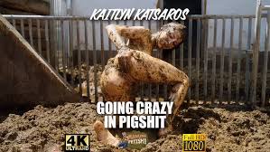 Kaitlyn Katsaros Going Crazy In Pig Shit Out Now! - ManureFetish