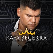 Rafa Becerra y su Banda La Super Corona