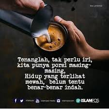 Kadang allah memberi permusuhan untuk memberitahu betapa berartinya kedamaian itu. kata kata bijak islami singkat. 19 Quotes Kata Mutiara Islami Tentang Kehidupan