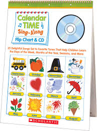 Calendar Time Sing Along Flip Chart Cd 25 Delightful Songs Set To Favorite Tunes That Help Children Learn The Days Of The Week Months Of The Year