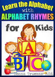 Thing is, because of all the books i gotta write and the schools i gotta visit. Amazon Com Learn The Alphabet An Abc Book To Teach Letters And Sounds With Alphabet Rhymes Pictures Word Lists Sentences Fun Activities Ebook Trueman B Ed Donna Kindle Store