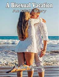 Adult, drama, hot 18, romance, tv movie. A Bisexual Vacation A Bi Couple S Adventure Hot Wife Book 12 Kindle Edition By Alexander Chaz Literature Fiction Kindle Ebooks Amazon Com