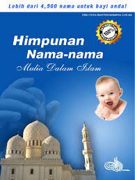 Maksud nama anak yang baik juga bakal mencerminkan dirinya apabila dia semakin dewasa. Himpunan Nama Nama Mulia Dalam Islam