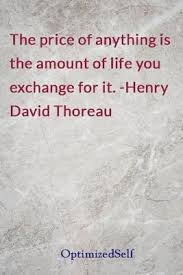 The Price Of Anything Is The Amount Of Life You Exchange For It Henry David Thoreau Optimizedself Notebooks 9781727682878