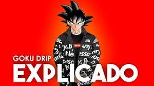 Welcome to the place for all your meme needs! Goku Drip Explicado Youtube