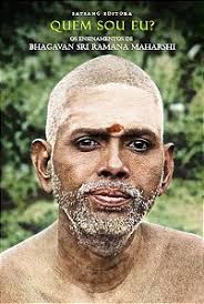 Quem Sou Eu? Os Ensinamentos de Bhagavan Sri Ramana Maharshi